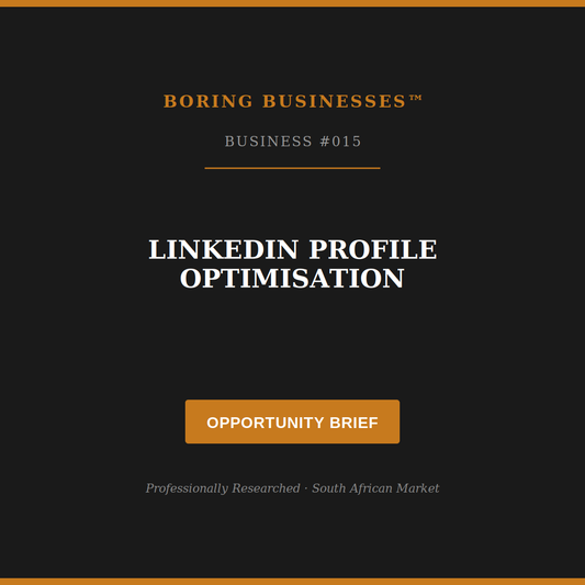 Boring Business #015: LinkedIn Profile Optimisation — Opportunity Brief