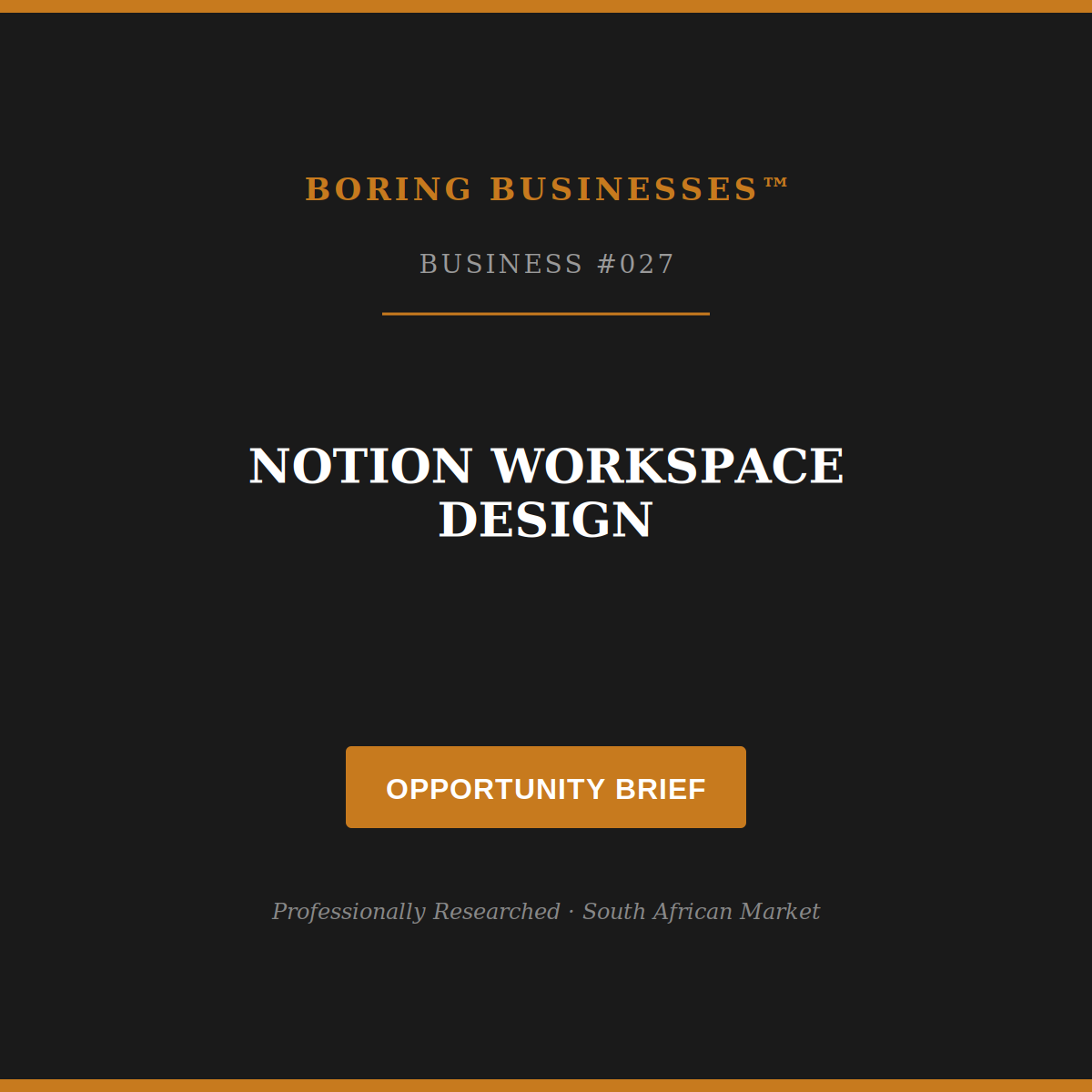 Boring Business #027: Notion Workspace Design — Opportunity Brief