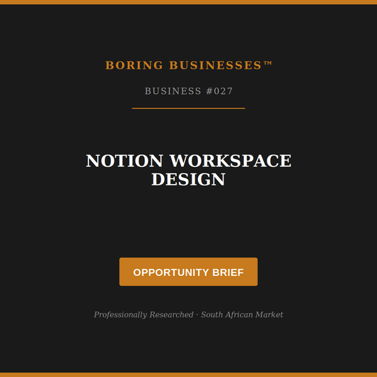 Boring Business #027: Notion Workspace Design — Opportunity Brief