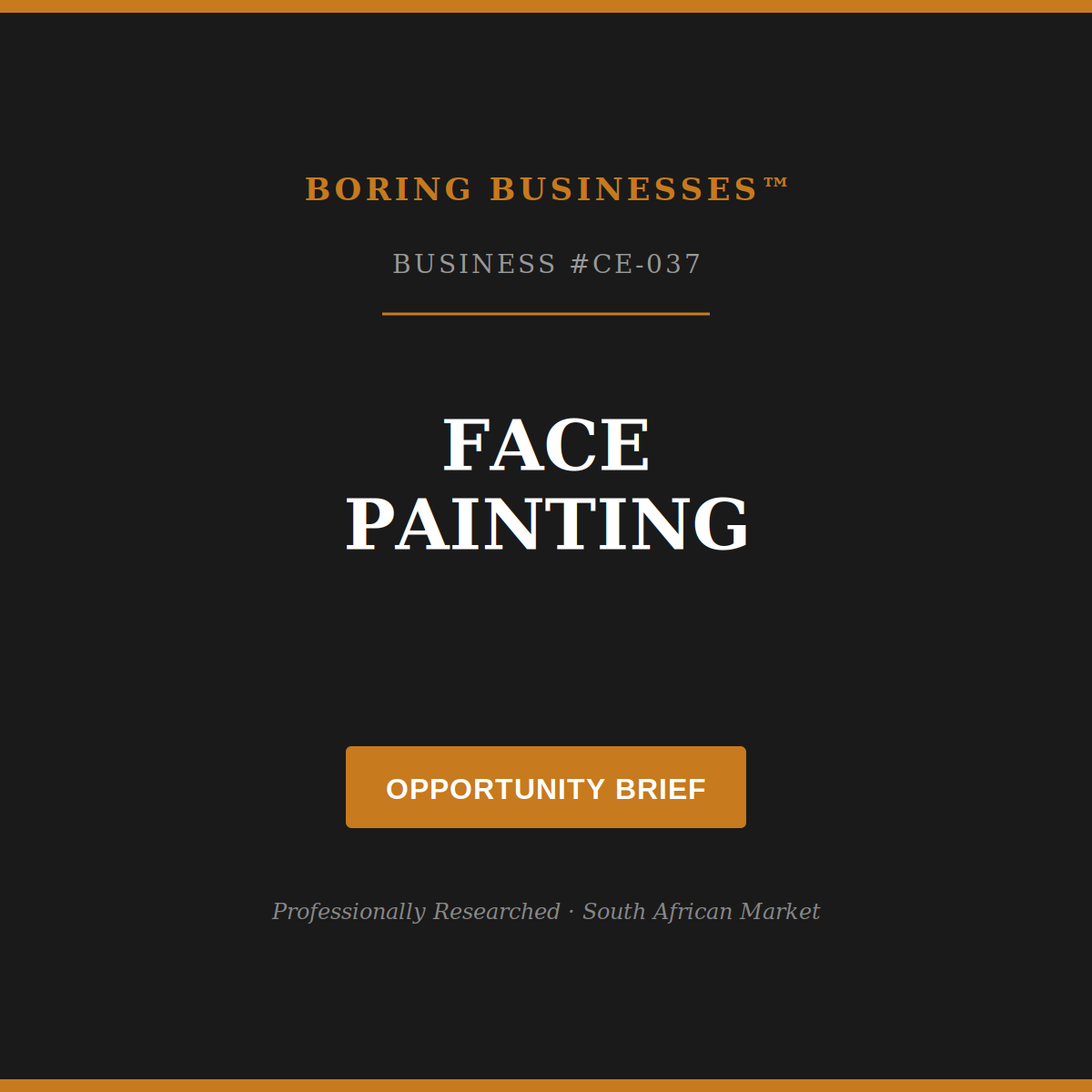 Boring Business #CE-037: Face Painting — Opportunity Brief